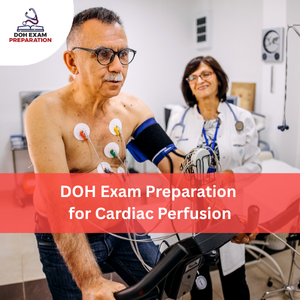 DOH Exam Preparation for Cardiac Perfusion