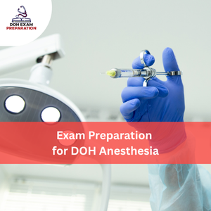 Preparation for DOH Anesthesia Exam