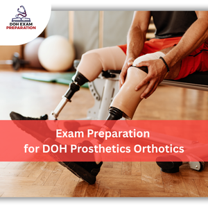 Preparation for DOH Prosthetics & Orthotics Exam